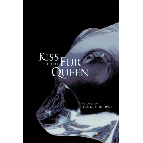 Kiss of the Fur Queen: A Novel Volume 34