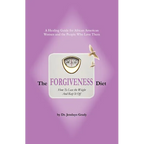 The Forgiveness Diet: How to Lose the Weight and Keep It Off - Paperback