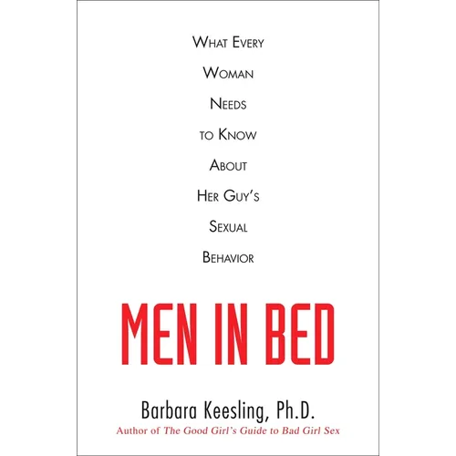Men in Bed: What Every Woman Needs to Know About Her Guy's Sexual Behavior