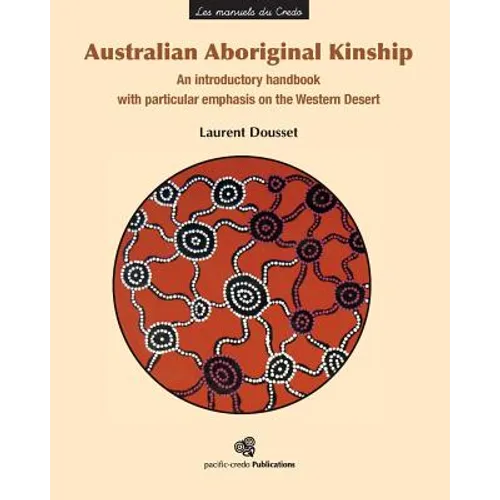 Australian Aboriginal Kinship: An introductory handbook with particular emphasis on the Western Desert