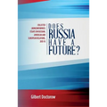 Does Russia Have a Future?: Collected (Nonconformist) Essays on Russian, American and European Relations, 2013-15