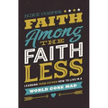 Faith Among the Faithless: Learning from Esther How to Live in a World Gone Mad