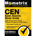 CEN Exam Secrets Study Guide - CEN Review Book for the Certified Emergency Nurse Exam, Full-Length Practice Test, Step-by-Step Review Video Tutorials: