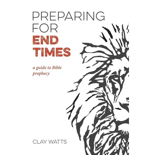 Preparing for End Times: A Guide to Bible Prophecy