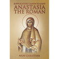 Supplicatory Canon to Saint Anastasia the Roman