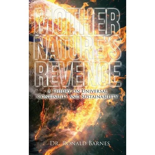 Mother's Nature Revenge: A Theory on Universal Continuity and Sustainability