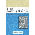 Priesthood, Pastors, Bishops: Public Ministry for the Reformation and Today