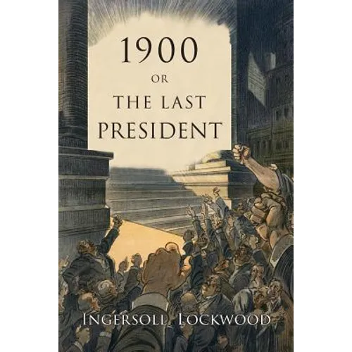1900: Or, the Last President