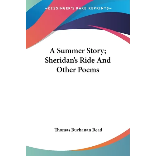 A Summer Story; Sheridan's Ride And Other Poems