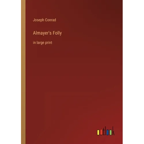 Almayer's Folly: in large print