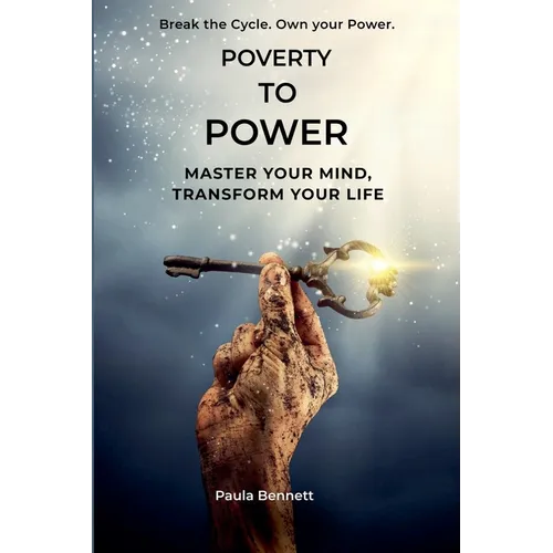 Poverty To Power: Master Your Mind, Transform Your Life
