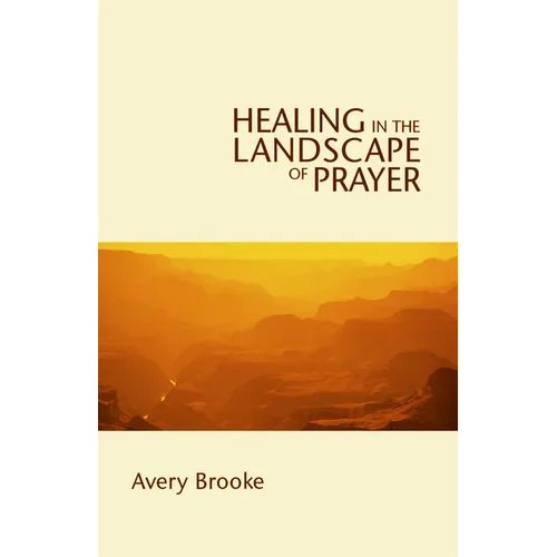Healing in the Landscape of Prayer