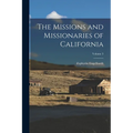 The Missions and Missionaries of California; Volume 3