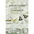 Reflections From the Chrysalis: A Collection of Essays for the Path to a Well-Lived Life