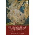 Using Art Media in Psychotherapy: Bringing the Power of Creativity to Practice