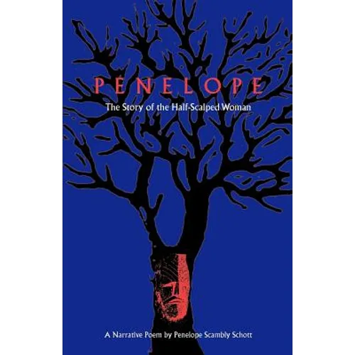 Penelope: The Story of the Half-Scalped Woman--A Narrative Poem