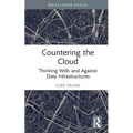Countering the Cloud: Thinking with and Against Data Infrastructures