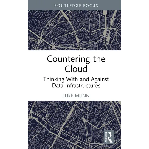 Countering the Cloud: Thinking with and Against Data Infrastructures
