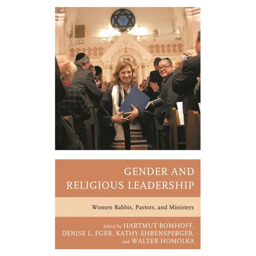 Gender and Religious Leadership: Women Rabbis, Pastors, and Ministers