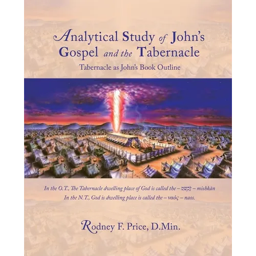 Analytical Study of John's Gospel and the Tabernacle: Tabernacle as John's Book Outline