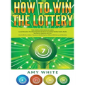 How to Win the Lottery: 2 Books in 1 with How to Win the Lottery and Law of Attraction - 16 Most Important Secrets to Manifest Your Millions,