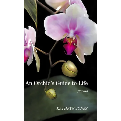 An Orchid's Guide to Life