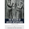 Religions of the World: The Religion of Ancient Mesopotamia