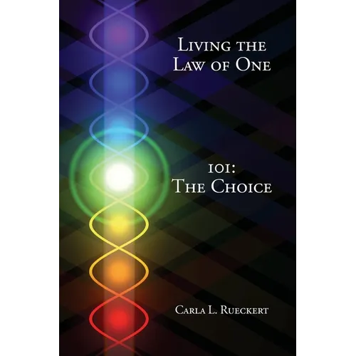 Living the Law of One 101: The Choice