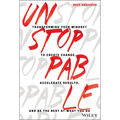 Unstoppable: Transforming Your Mindset to Create Change, Accelerate Results, and Be the Best at What You Do