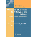 Oxidation of Alcohols to Aldehydes and Ketones: A Guide to Current Common Practice