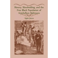 Slavery, Slaveholding, and the Free Black Population of Antebellum Baltimore