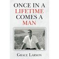 Once In A Lifetime Comes A Man