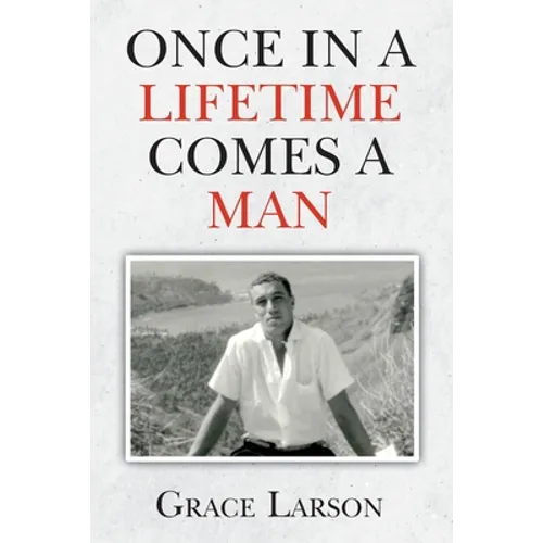 Once In A Lifetime Comes A Man