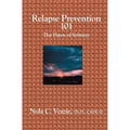 Relapse Prevention 101: The Dawn of Sobriety
