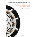 Baudelaire's Media Aesthetics: The Gaze of the Flâneur and 19th-Century Media