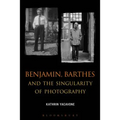 Benjamin, Barthes and the Singularity of Photography