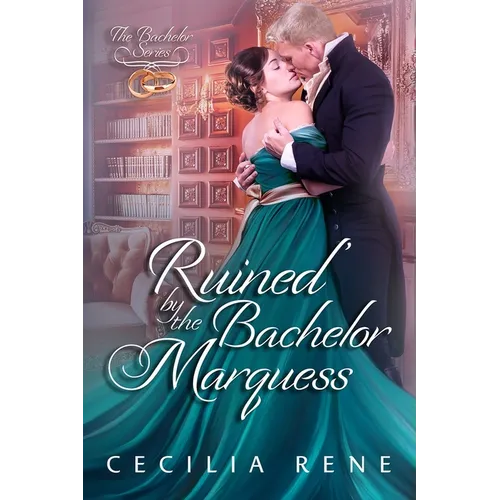 Ruined by The Bachelor Marquess