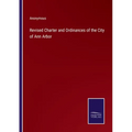 Revised Charter and Ordinances of the City of Ann Arbor