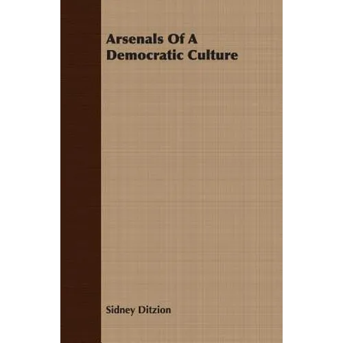 Arsenals Of A Democratic Culture