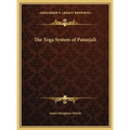 The Yoga System of Patanjali