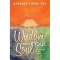 Wisdom From Your Soul: Open Any Page for Inner Guidance