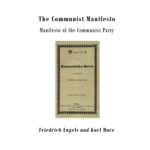 The Communist Manifesto: Manifesto of the Communist Party