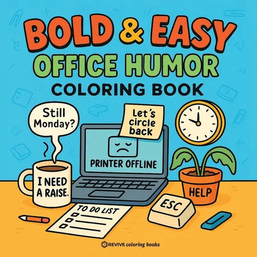 Bold & Easy Office Humor Coloring Book for Adults: Funny and Sarcastic Designs of Things I Want to Say at Work But Can't - Stress Relief Coloring (Per