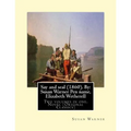 Say and seal (1860). By: Susan Warner Pen name, Elizabeth Wetherell: Two volumes in one. Novel (Original Classics)