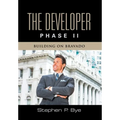 The Developer: Phase II (Building on Bravado)