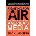 Fighting for Air: The Battle to Control America's Media