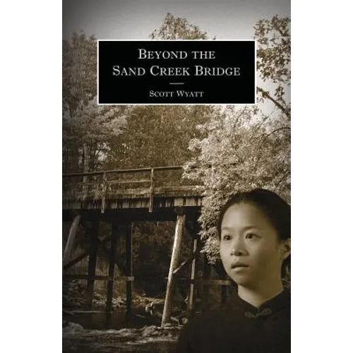 Beyond the Sand Creek Bridge