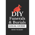 DIY Funerals & Burials: a Legal Guide