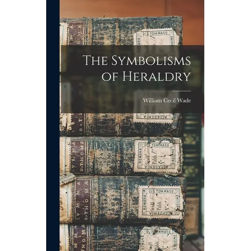 The Symbolisms of Heraldry