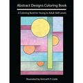 Abstract Designs Coloring Book: A Coloring Book for Young to Adult Skill Levels